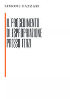 Il procedimento di espropriazione presso terzi di Simone Fazzari, 2021, Youcan