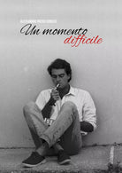 Un momento difficile di Alessandro Riccio Cobucci, 2020, Youcanprint