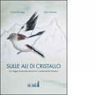 Sulle ali di cristallo di Martina Aldo Bettega Chiara