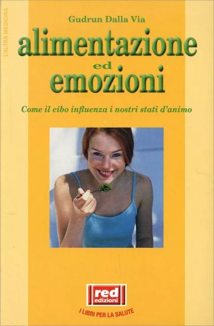 Alimentazione ed emozioni di Gudrun Dalla Via, 2001, Edizioni Red!