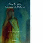 La luna di Balarm di Bertuccio Anna