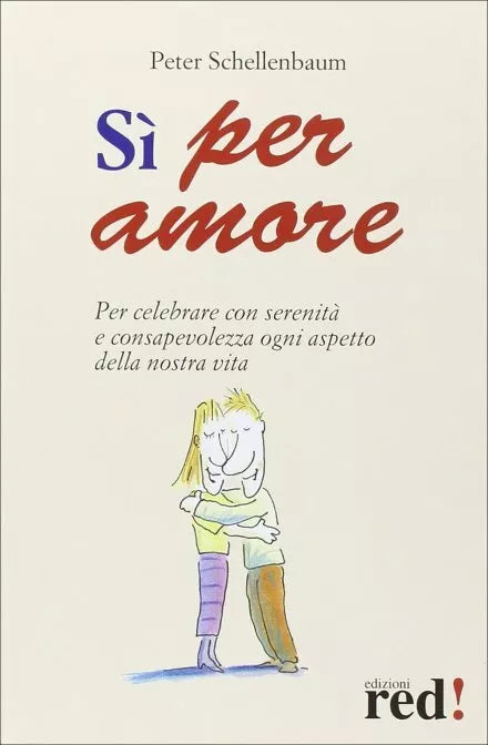 Si per amore di Peter Schellenbaum, 2005, Edizioni Red!