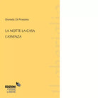 La notte la casa l assenza di Dorinda Di Prossimo