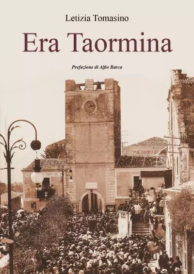 Era Taormina Prefazione di Alfio Barca di Letizia Tomasino
