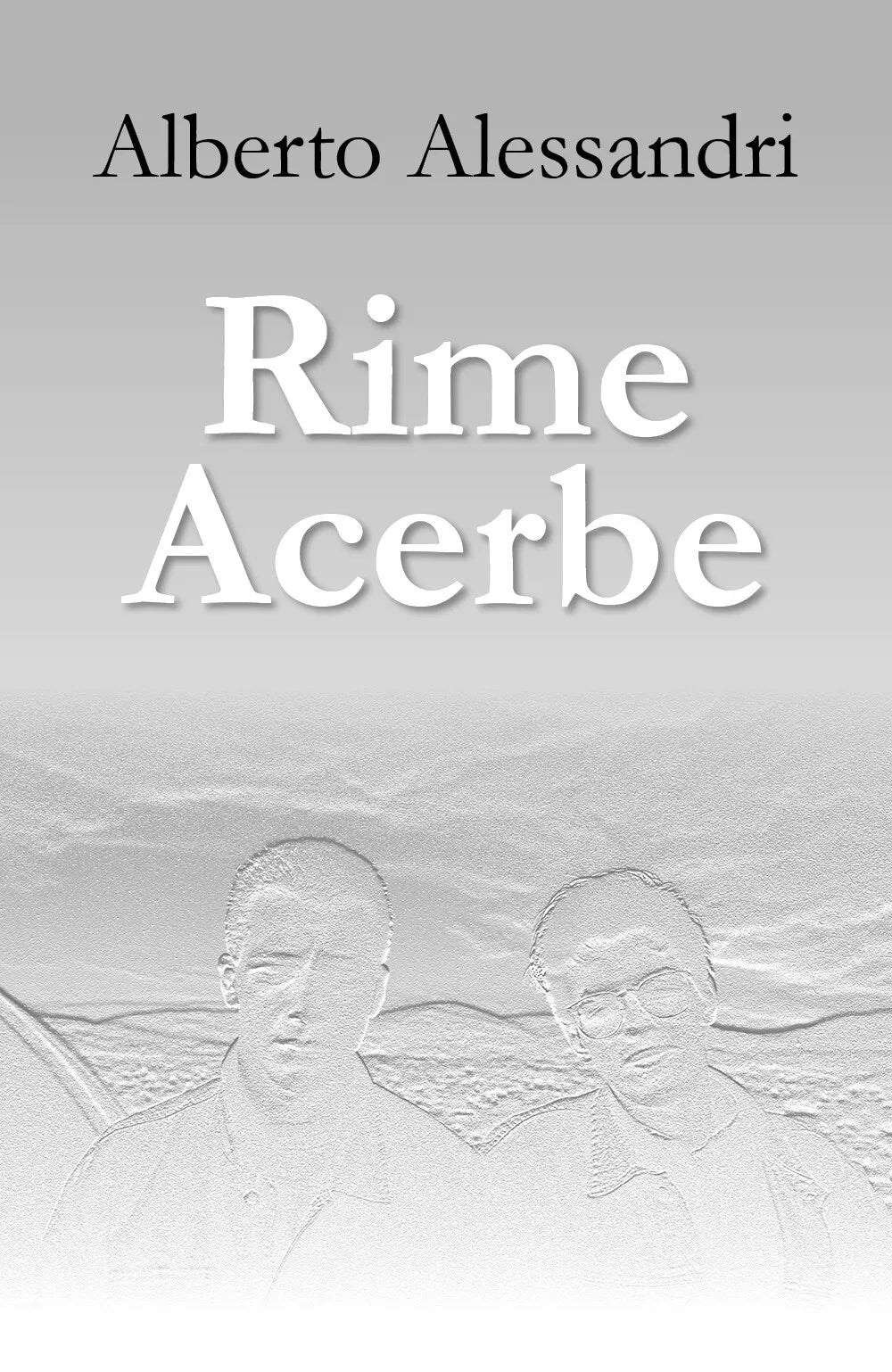 Rime acerbe di Alberto Alessandri, 2017, Youcanprint
