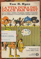 La vita dura del dolce Far West di Tom K Ryan