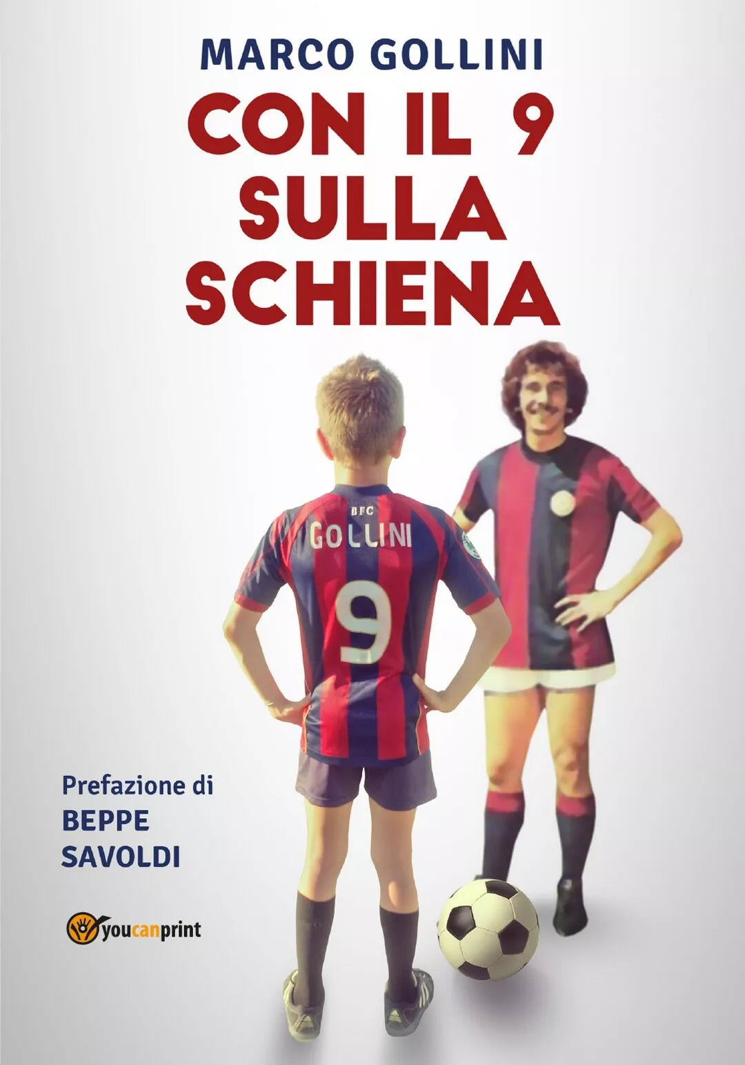 Con il 9 sulla schiena di Marco Gollini, 2018, Youcanprint