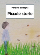 Piccole storie di Pandino Bertagna, 2019, Youcanprint