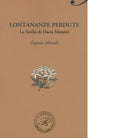 Lontananze perdute La Sicilia di Dacia Maraini di Eugenio Murrali