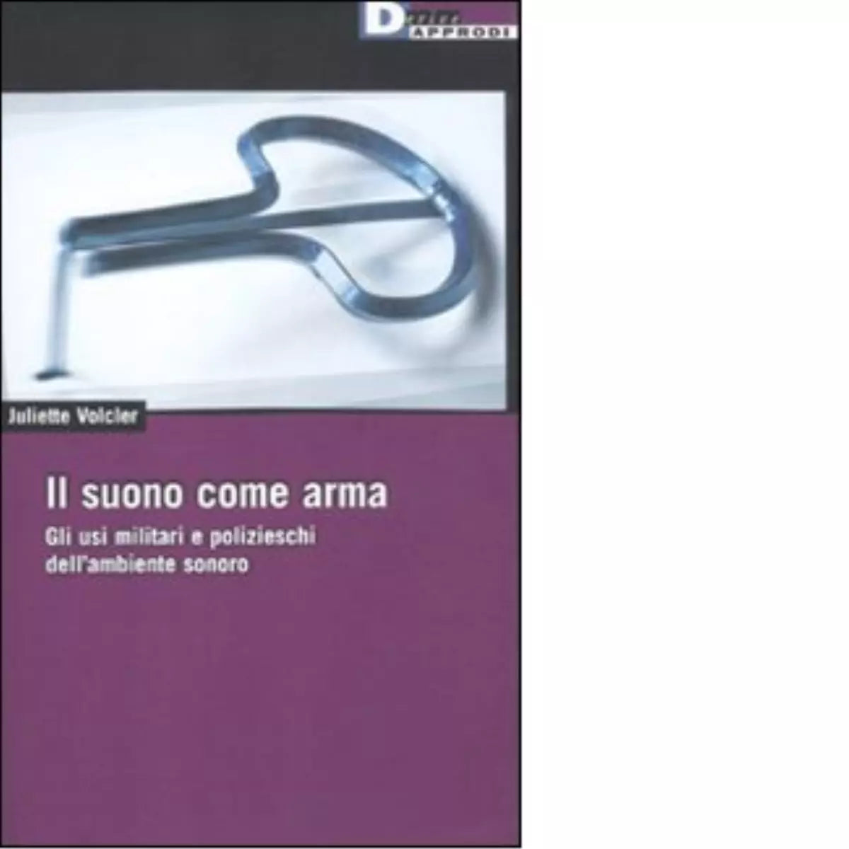 IL SUONO COME ARMA di JULIETTE VOLCLER
