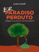 Er Paradiso perduto indaggine su un pasticciaccio de tanto tempo fa . Testo rom