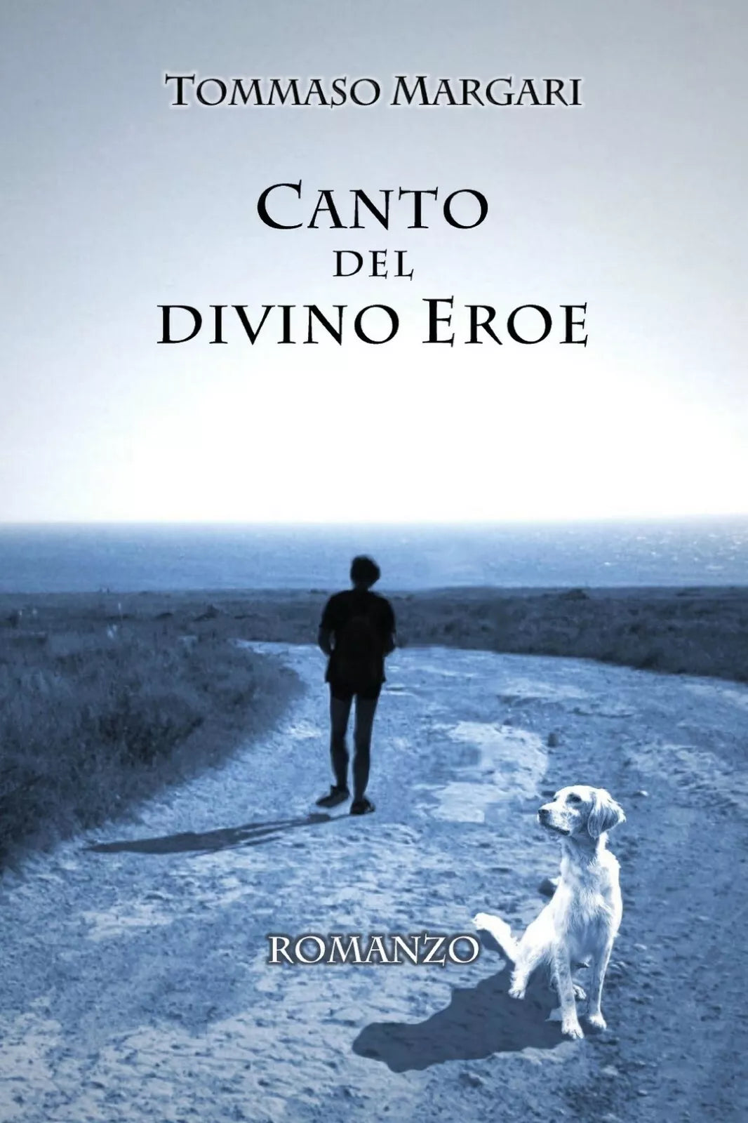Canto del divino eroe di Tommaso Margari, 2019, Youcanprint