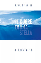 Il Cuore di una Stella di Biagio Favale, 2018, Youcanprint