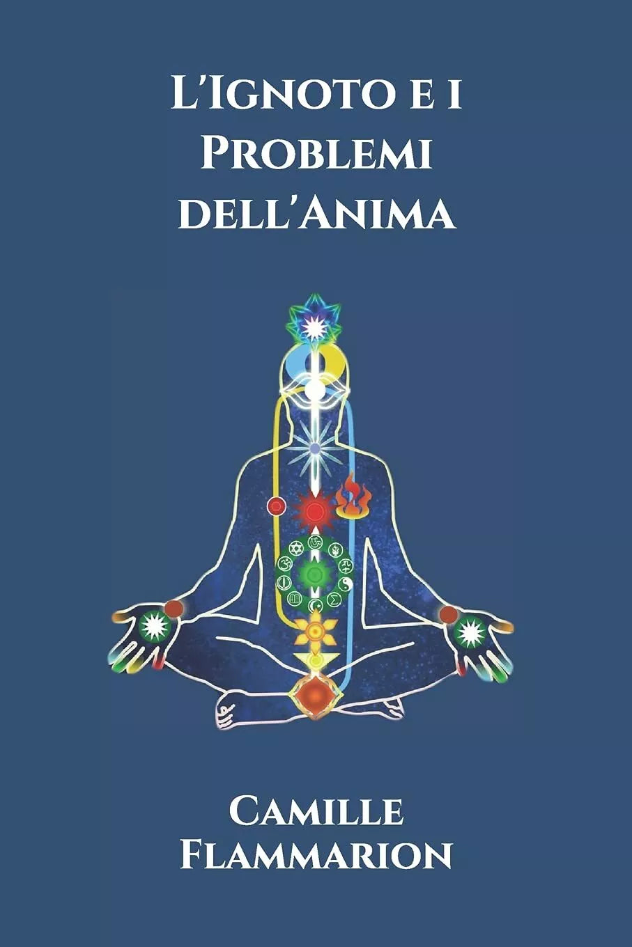 L’Ignoto e i Problemi dell’Anima di Camille Flammarion, 2020, Independently Pu
