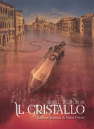 Il Cristallo Illustrato. Edizione illustrata da Greta Vettori Weridrow, 2019