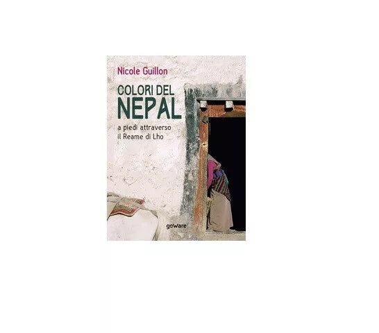 Colori del Nepal - Nicole Guillon, Goware