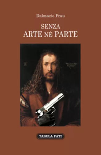 Senza arte ne parte di Dalmazio Frau, 2020, Tabula Fati