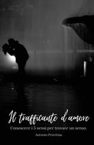 Il Trafficante d’Amore di Antonio Provitina, 2021, Youcanprint