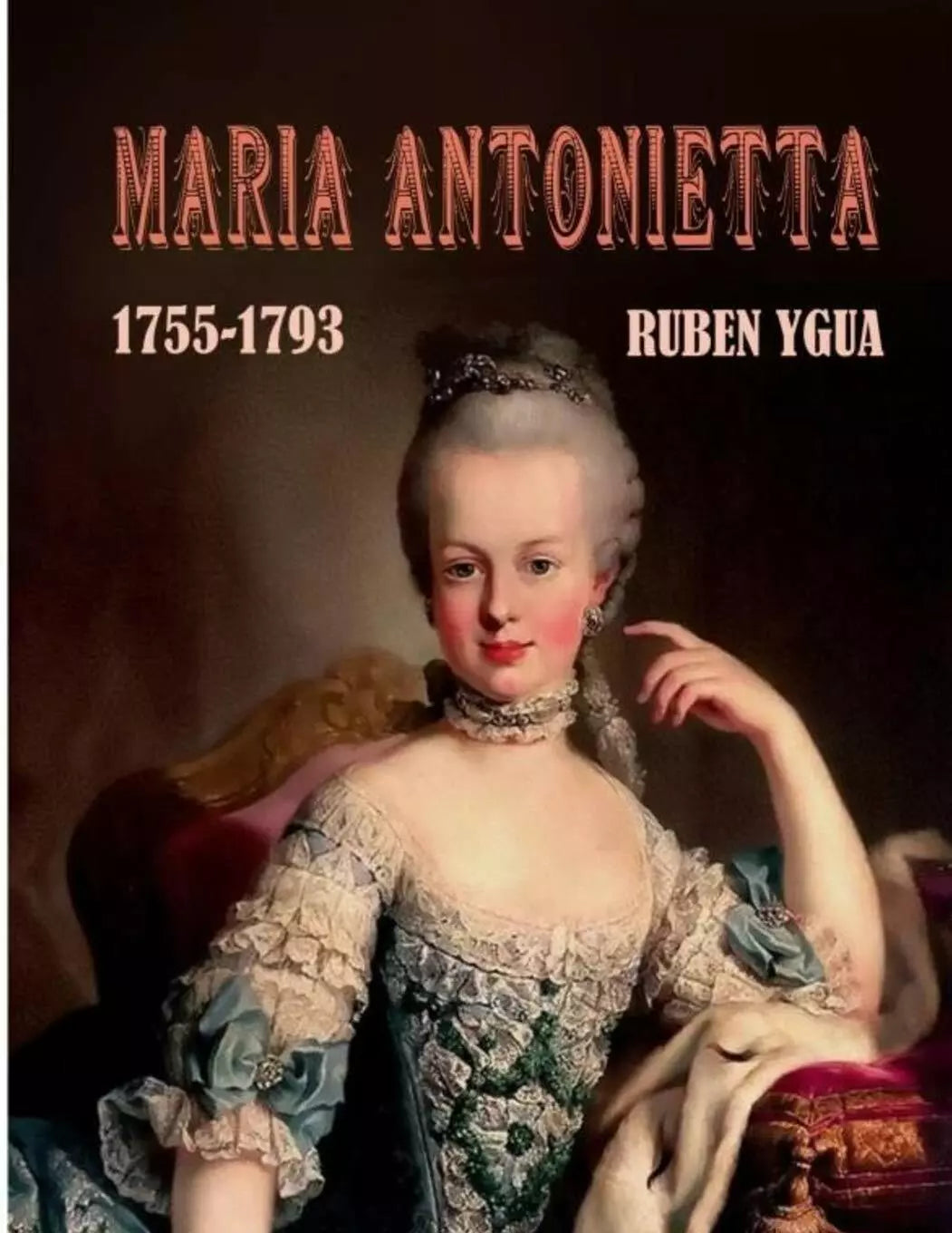 Maria Antonietta di Ruben Ygua 2020 Indipendently Published