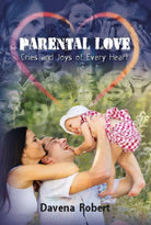 Parental Love Cries and Joys of Every Heart di Robert Davena