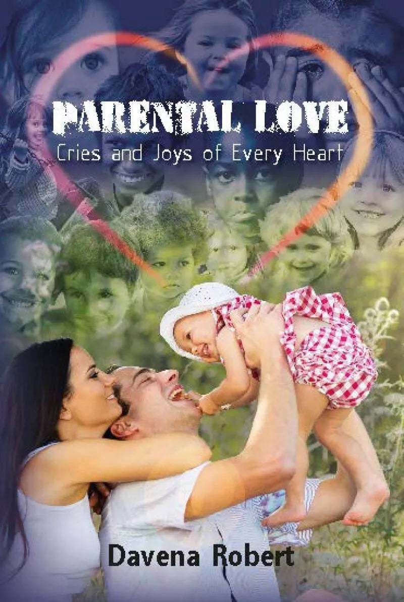 Parental Love Cries and Joys of Every Heart di Robert Davena