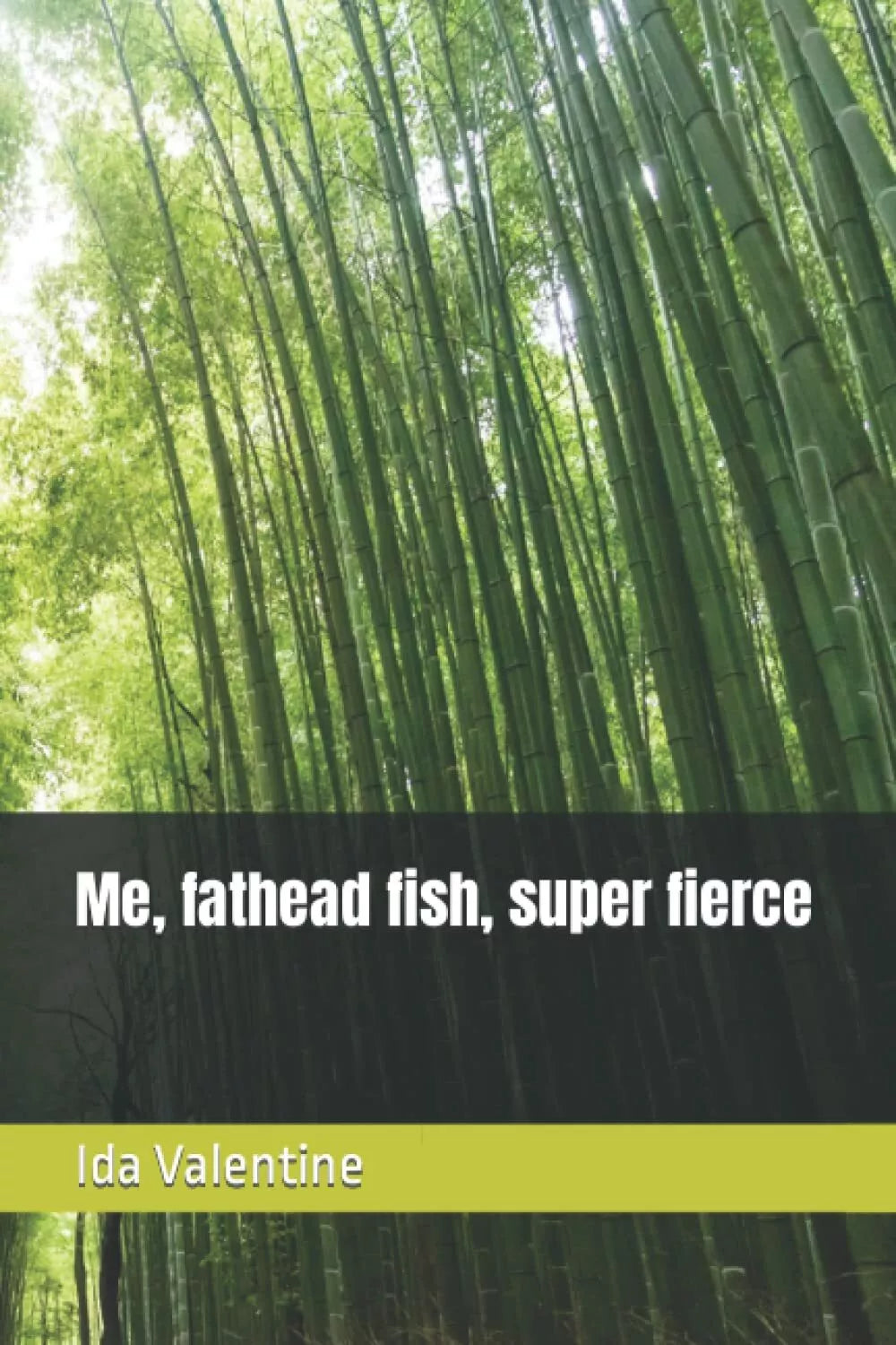 Me, fathead fish, super fierce di Ida Valentine, 2021, Indipendently Published