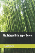 Me, fathead fish, super fierce di Ida Valentine, 2021, Indipendently Published