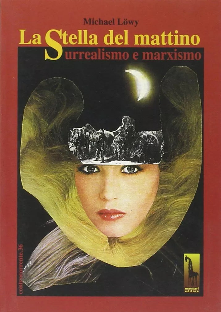 La stella del mattino. Surrealismo e marxismo di Michael Lowy, 2001, Massari E