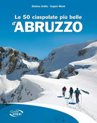 Le 50 ciaspolate pi belle d Abruzzo