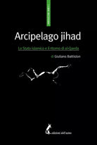 Arcipelago Jihad di Giuliano Battiston, 2016, Edizioni Dell’Asino