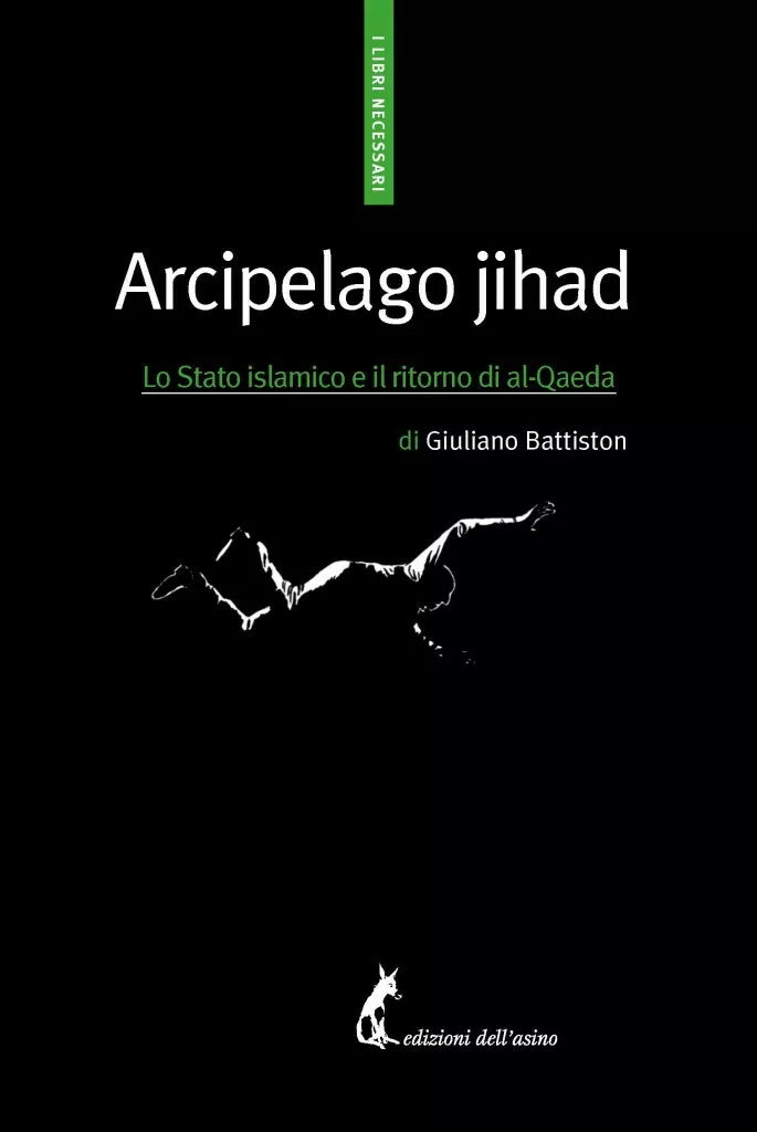 Arcipelago Jihad di Giuliano Battiston, 2016, Edizioni Dell’Asino