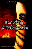 La rosa di Hengerwich di James A. Fensos, 2016, Genesis Publishing