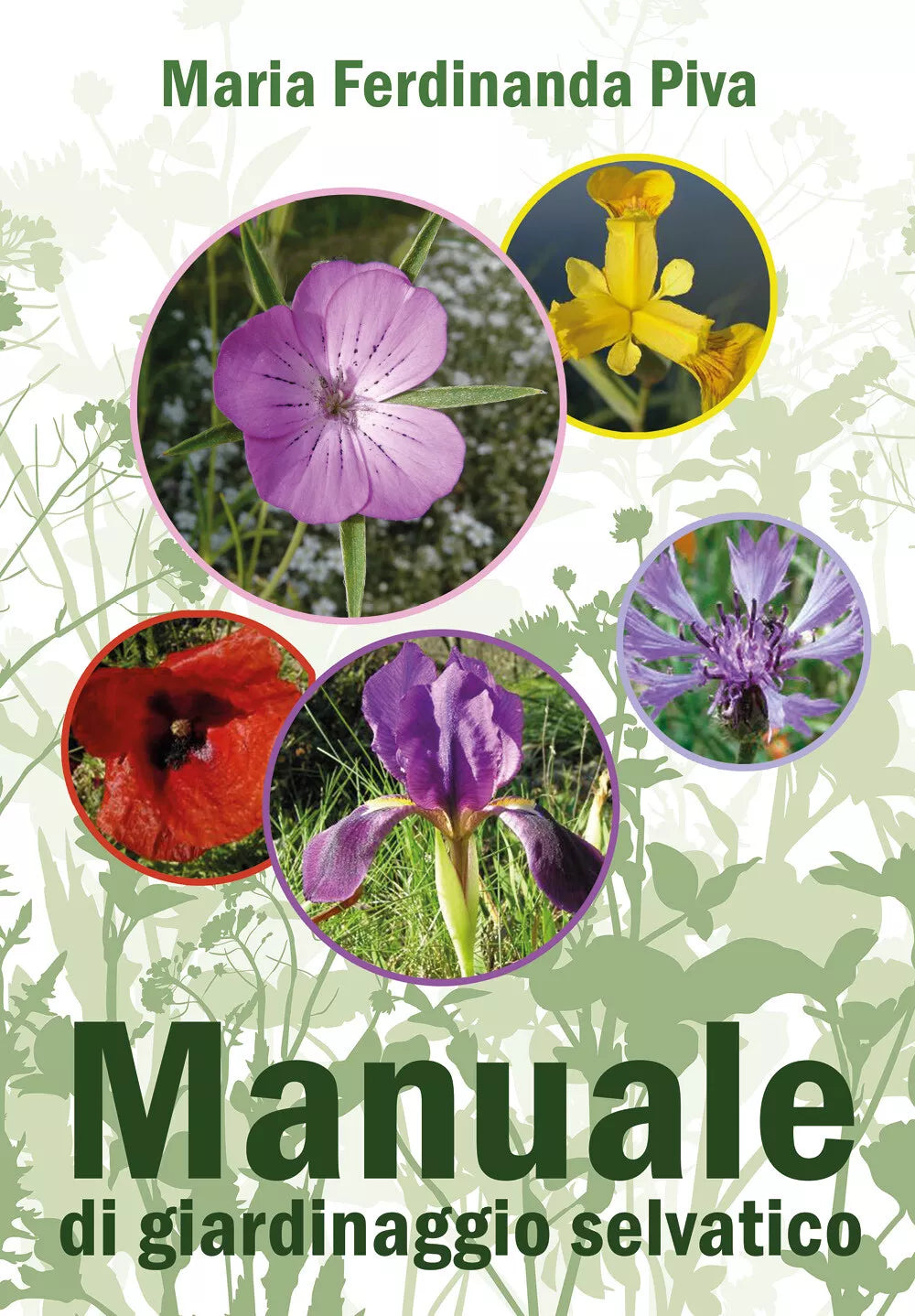 Manuale di giardinaggio selvatico di Maria Ferdinanda Piva 2021 Youcanprint