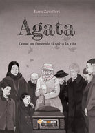 AGATA Come un funerale ti salva la vita di Lara Zavatteri, 2016, Youcanprint