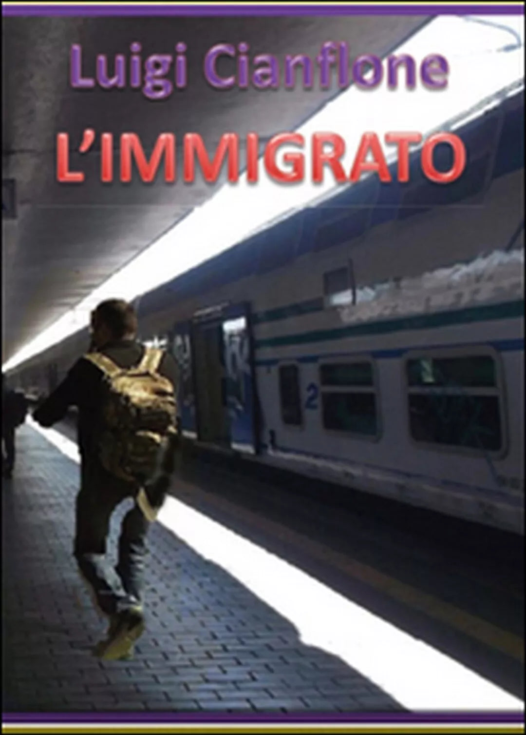 L’immigrato di Luigi Cianflone, 2015, Youcanprint
