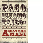 A quattro mani di Paco Ignacio II Taibo