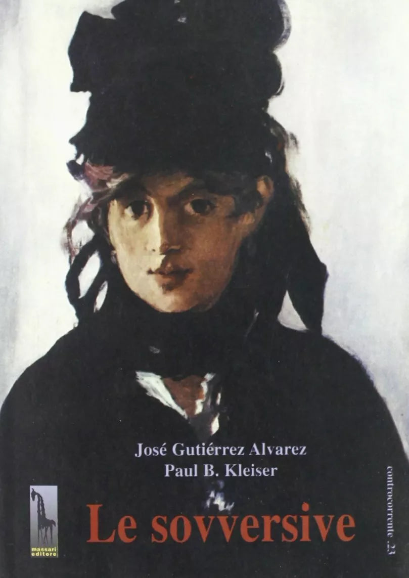 Le sovversive di Jose Gutierrez Alvarez, Paul B. Kleiser, 1995, Massari Editor