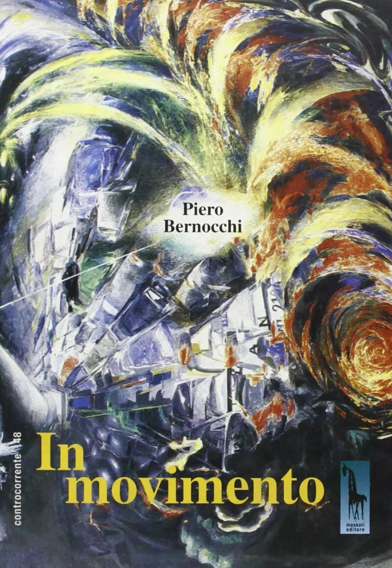 In movimento di Piero Bernocchi, 2008, Massari Editore