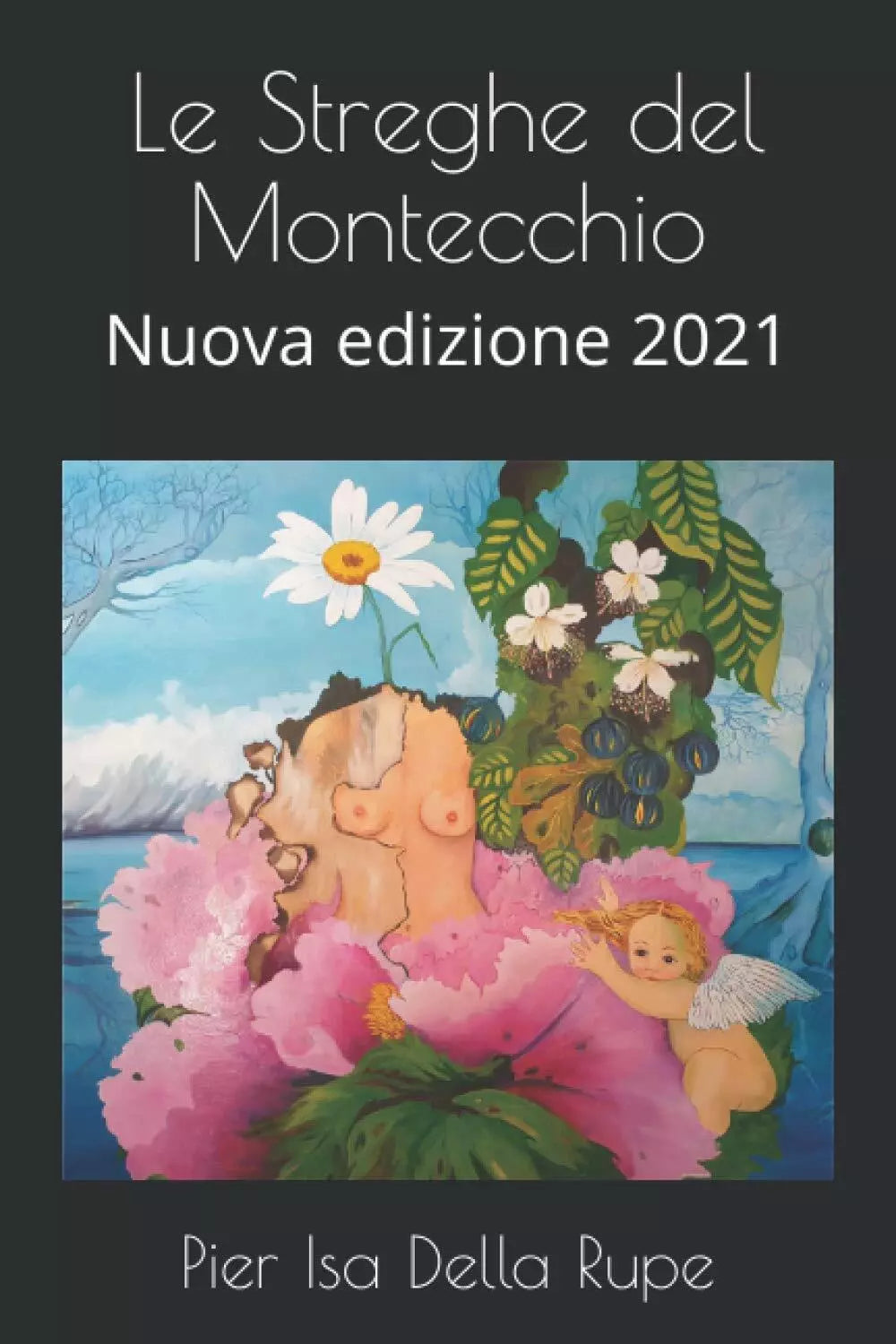 Le Streghe Del Montecchio Nuova Edizione 2021 di Pier Isa Della Rupe, 2020, In