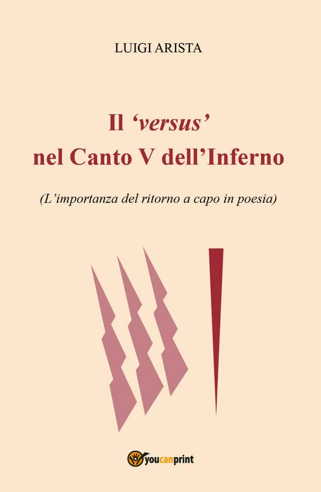 Il ’versus’ nel Canto V dell’Inferno, di Luigi Arista, 2018, Youcanprint