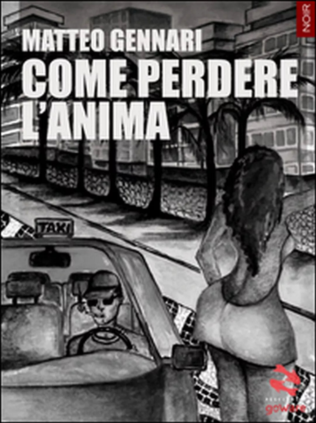 Come perdere l’anima di Matteo Gennari, 2016, Goware