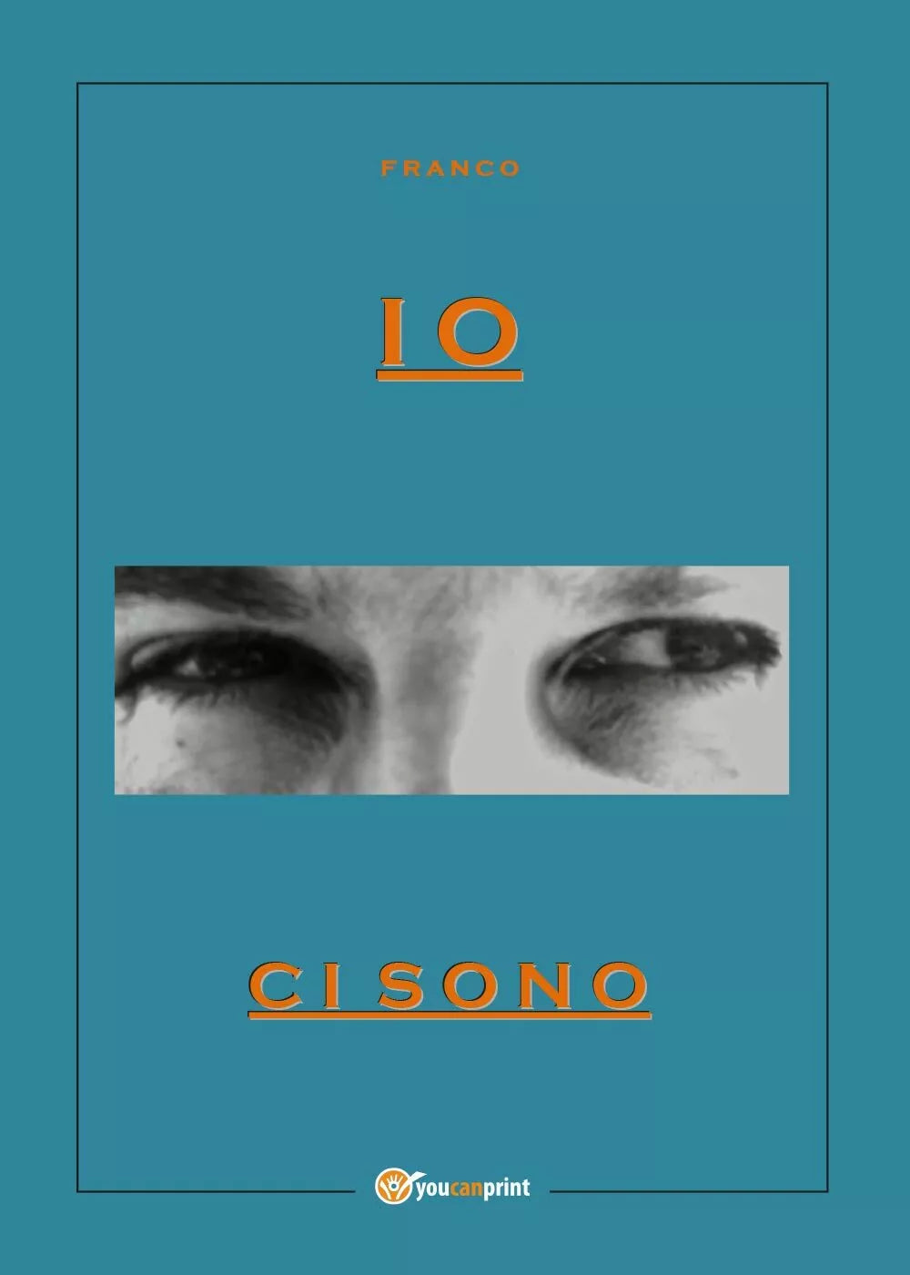 Io ci sono di Franco, 2017, Youcanprint