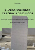 Ahorro, seguridad y eficiencia de edificios. Estudios cientificos del metodo de