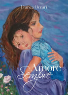 Amore sempre di Franca Occari, 2018, Youcanprint