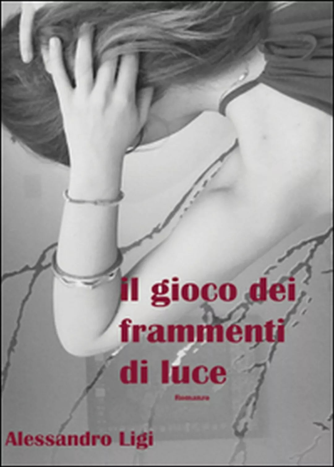 Il gioco dei frammenti di luce di Alessandro Ligi, 2015, Youcanprint