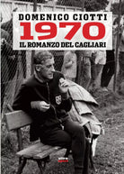 1970 IL ROMANZO DEL CAGLIARI