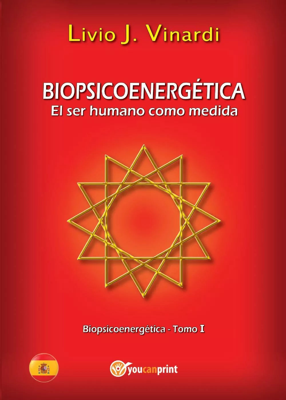 BIOPSICOENERGETICA - El ser humano como medida - Tomo I EN ESPANOL