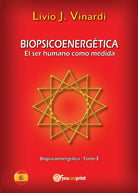 BIOPSICOENERGETICA - El ser humano como medida - Tomo I EN ESPANOL