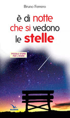 di notte che si vedono le stelle Piccole storie per l anima di Ferrero