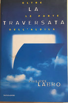 La traversata, Oltre le porte dell’aldila di Philippe Labro, 1998, Mondadori
